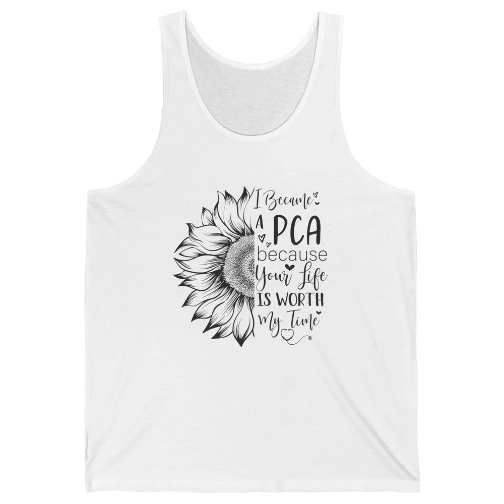 PCA Life I Became A PCA Your Life Woth My Time Nurse Life Unisex Jersey Tank