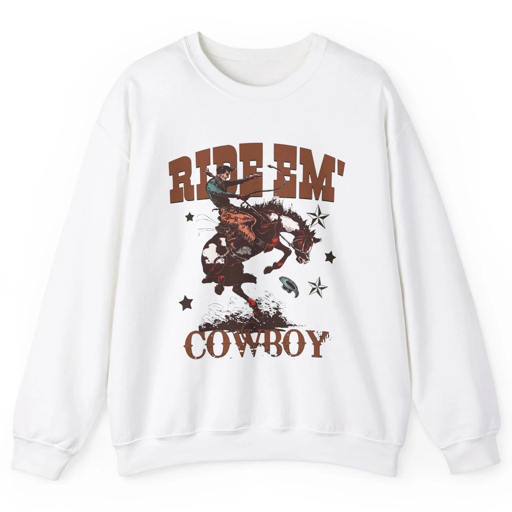 Retro Cowboy Horsing Ride Em Cowboy Western Country Rodeo Unisex Crewneck Sweatshirt