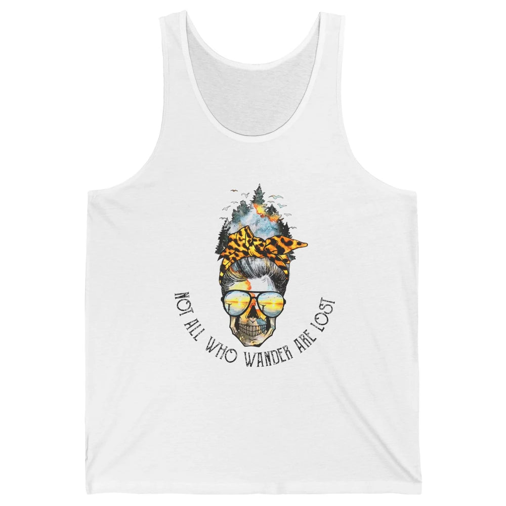 Not All Who Wander Are Lost Skull Mountain Camping Hiking Unisex Jersey Tank