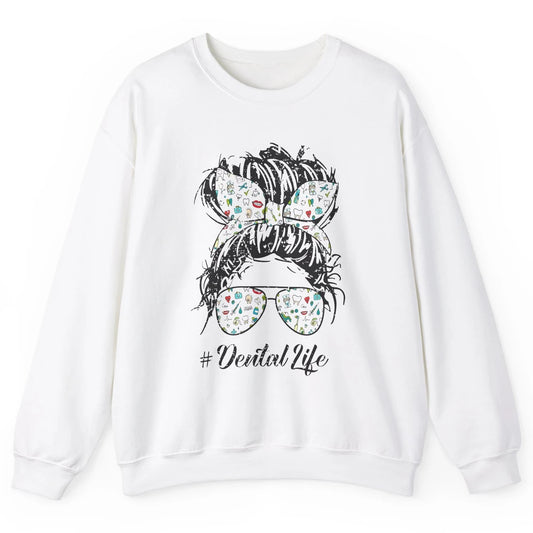 Retro Dentist Gift Dental Life Messy Bun Hair Sunglasses Unisex Crewneck Sweatshirt