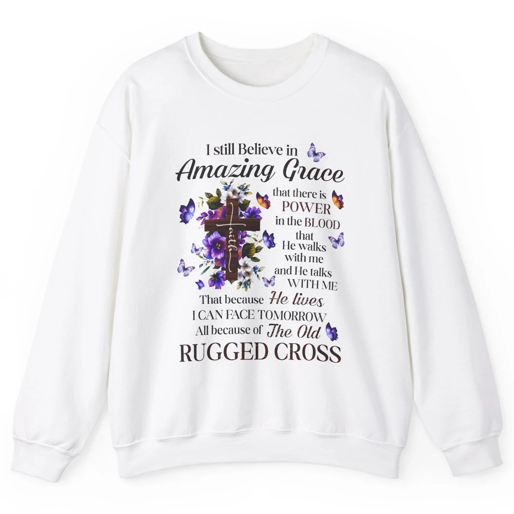 Retro Christian Jesus Cross I Still Believe In Amazing Grace Unisex Crewneck Sweatshirt