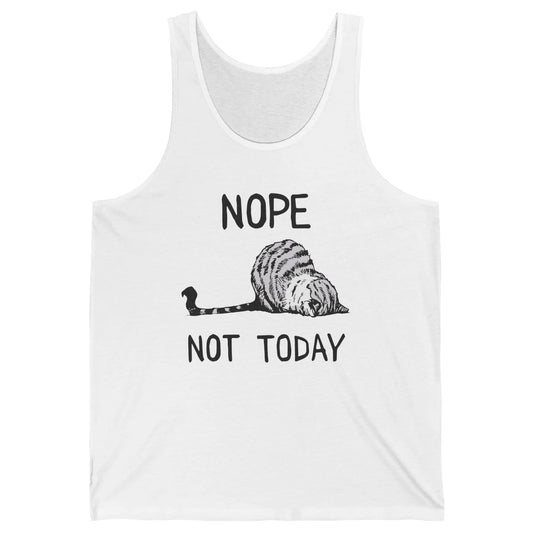 Lazy Cat Nope Not Today Funny Cat Sarcastic Cat Lovers Gift Unisex Jersey Tank