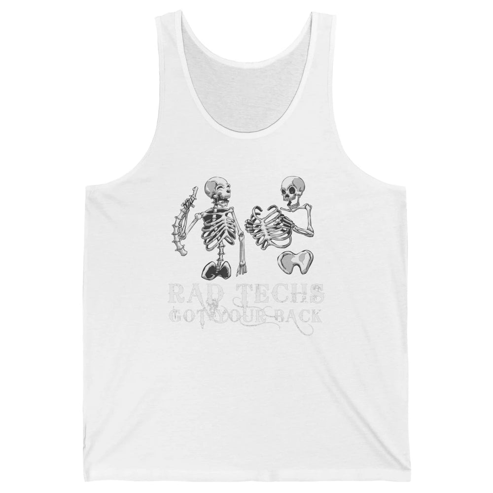 Rad Techs Got Your Back Skeleton Xray Radiology Technician Unisex Jersey Tank