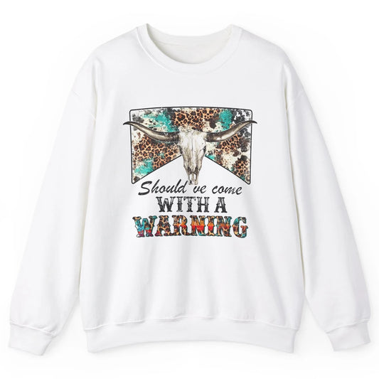 Retro Leopard Bull Skull Should've Come With Warning Western Unisex Crewneck Sweatshirt