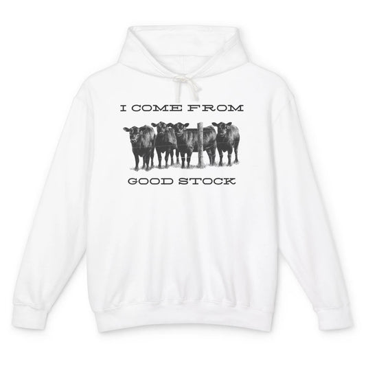 Funny Cow Gang I Come From Good Stock Farm Animals Cattles Unisex Lightweight Hoodie