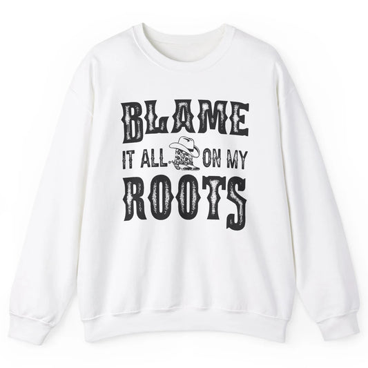 Retro Cowboy Boots Hat Blame It On My Roots Western Cowgirls Unisex Crewneck Sweatshirt