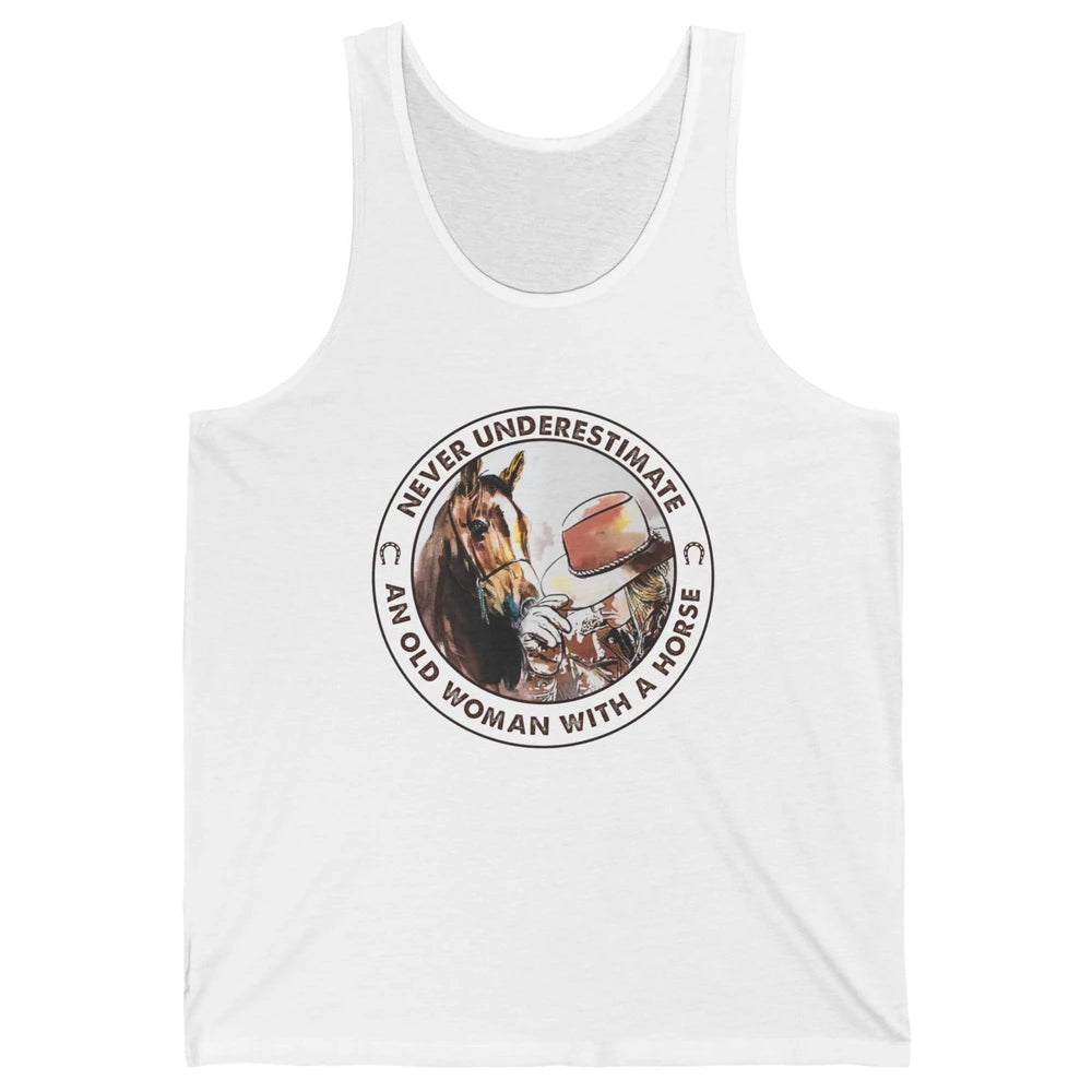 Never Underestimate Old Woman With A Horse Western Cowgirl Unisex Jersey Tank