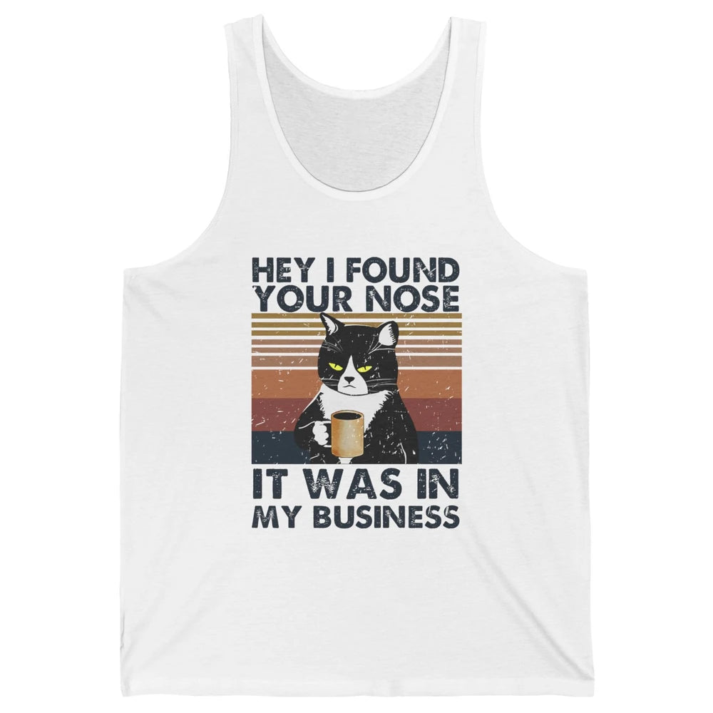 Retro Black Cat I Found Your Nose In My Business Sarcastic Unisex Jersey Tank