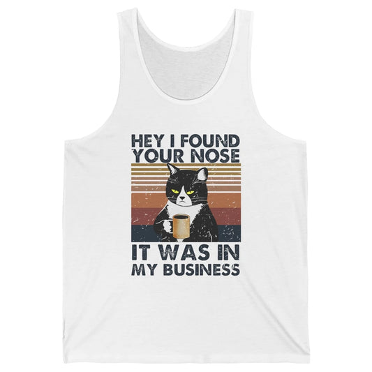 Retro Black Cat I Found Your Nose In My Business Sarcastic Unisex Jersey Tank