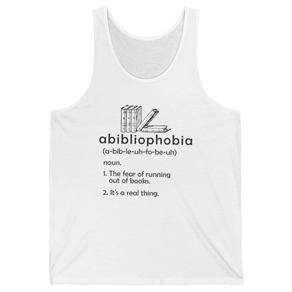 Abibliophobia Fear Of Running Out Of Books Reading Lovers Unisex Jersey Tank