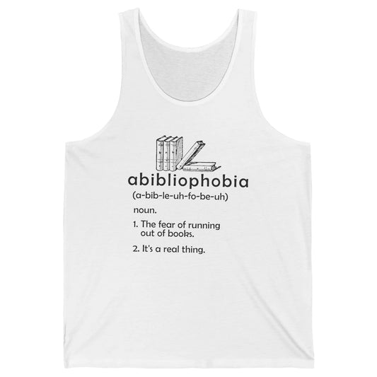 Abibliophobia Fear Of Running Out Of Books Reading Lovers Unisex Jersey Tank