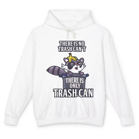 Retro Raccoon No Trash Can't Only Trash Can Motivational Unisex Lightweight Hoodie