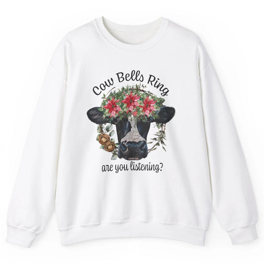 Funny Heifer Cow Bells Ring Are You Listening Christmas Unisex Crewneck Sweatshirt