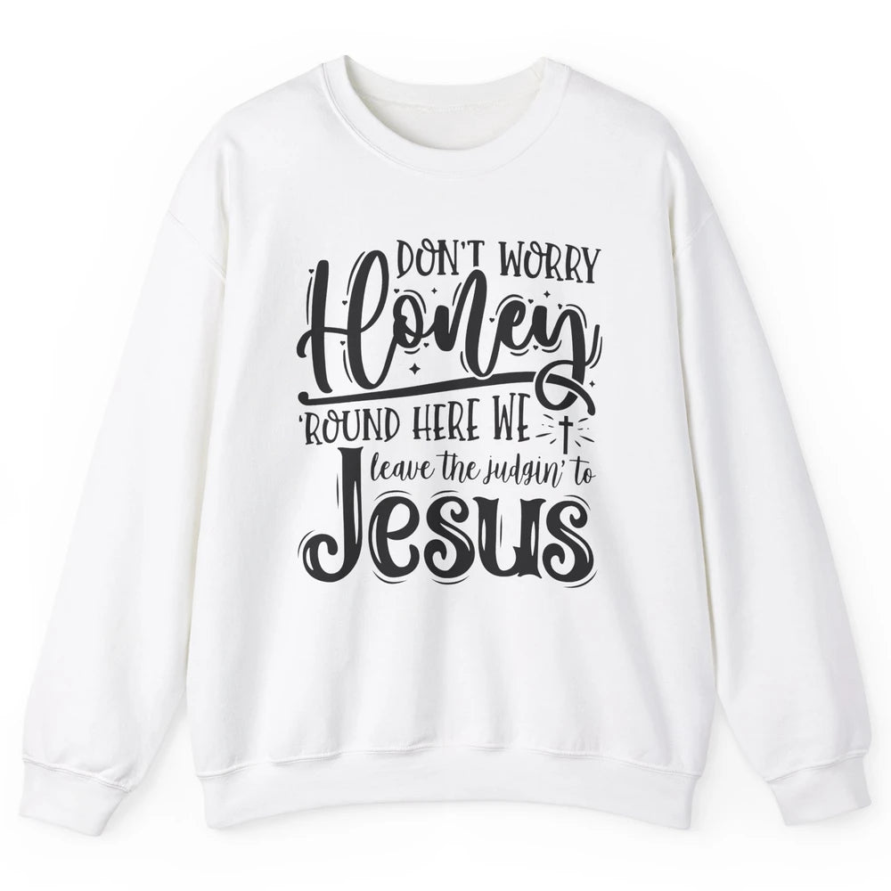 Retro Christian Here We Leave The Judging To Jesus Religious Unisex Crewneck Sweatshirt