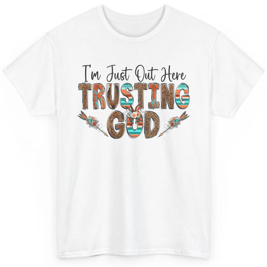 Out Here Trusting God Jesus Religion Christian Floral Bible Classic Unisex T-Shirt