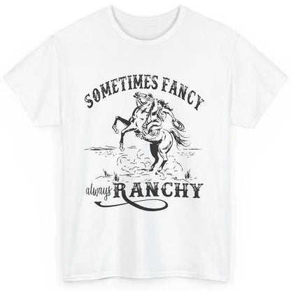 Retro Cowgirl Sometimes Fancy Always Ranchy Horse Riding Classic Unisex T-Shirt