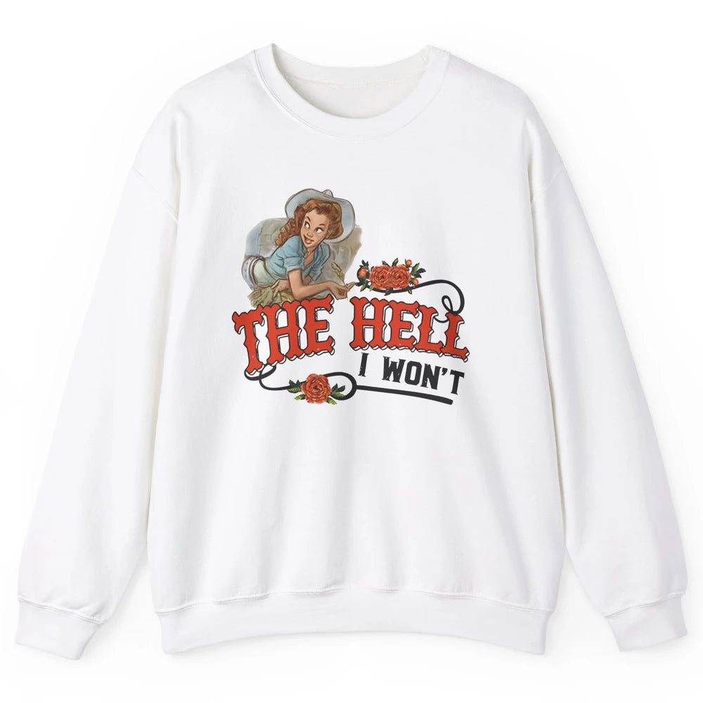 Retro Cowgirl The Hell I Won't Punchy Girls Western Country Unisex Crewneck Sweatshirt