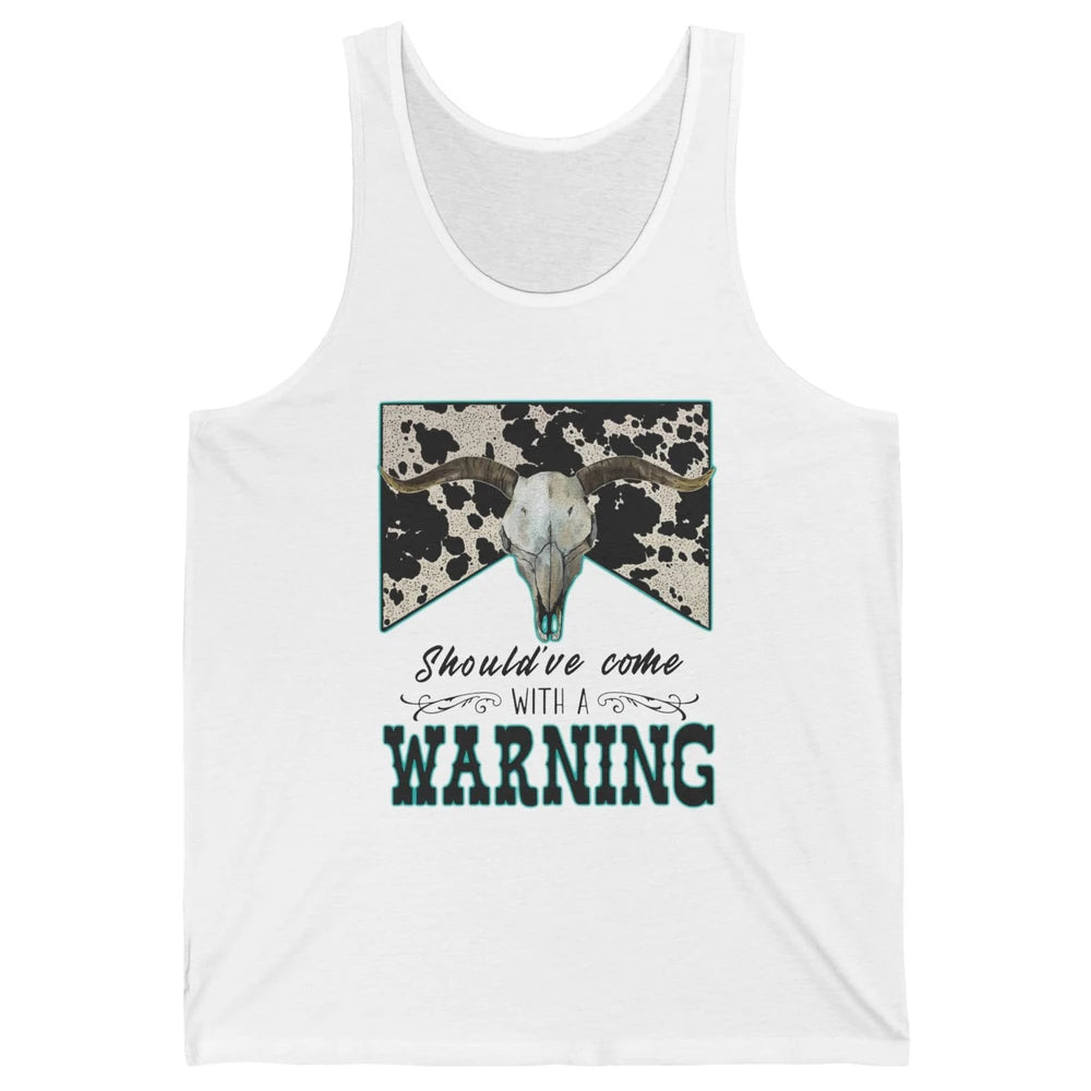 Retro Cowhide Bull Skull Should've Come With Warning Western Unisex Jersey Tank