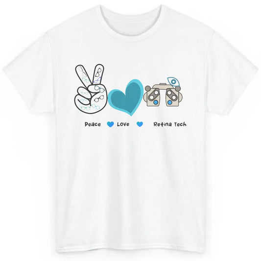 Peace Love Retina Tech Eye Chart Optometrist Optician Life Classic Unisex T-Shirt