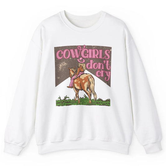 Retro Cowgirls Don't Cry Pink Horseback Rider Western Cowboy Unisex Crewneck Sweatshirt