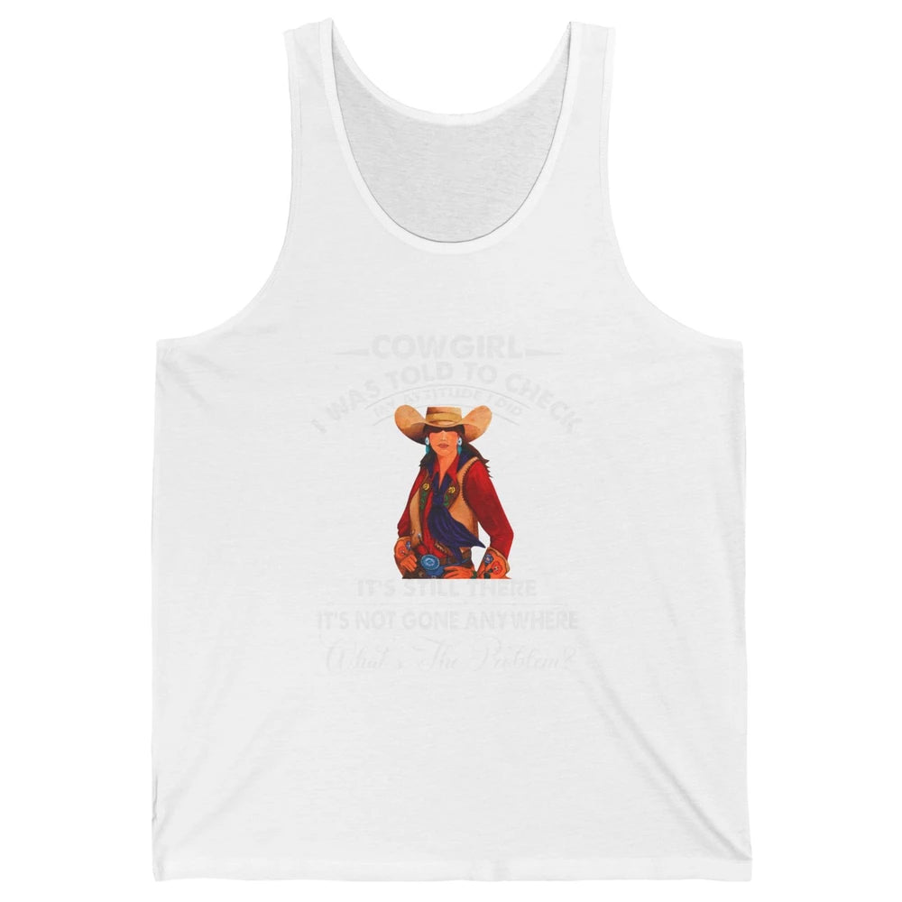Retro Cowgirl My Attitude Still There Western Country Cowboy Unisex Jersey Tank