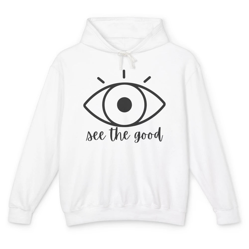 Optometrist Eye Doctor See The Good Ophthalmic Technician Unisex Lightweight Hoodie