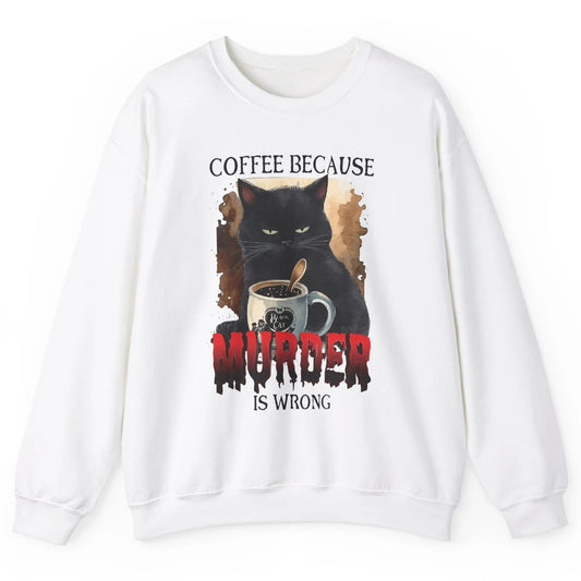 Retro Black Cat Coffee Because Murder Is Wrong Coffee Lovers Unisex Crewneck Sweatshirt