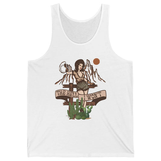 Retro Cowgirl The Hell I Won't Western Country Punchy Girls Unisex Jersey Tank