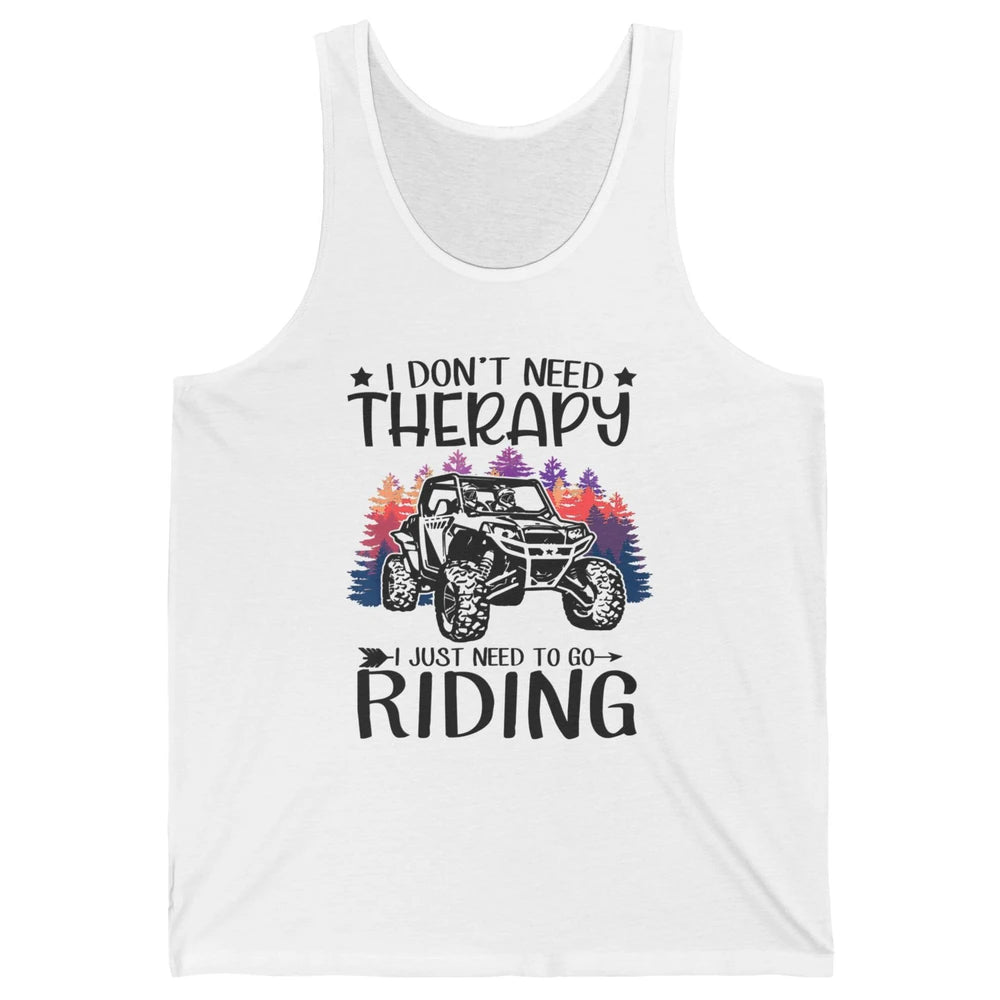Retro Dont Need Therapy Just Ride UTV Offroad Riding SXS Mud Unisex Jersey Tank