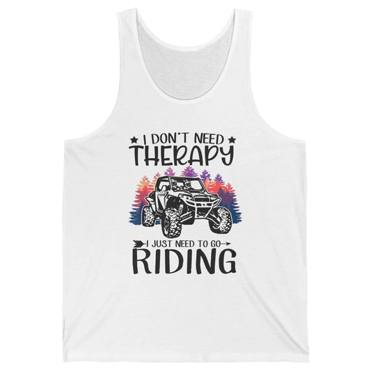 Retro Dont Need Therapy Just Ride UTV Offroad Riding SXS Mud Unisex Jersey Tank
