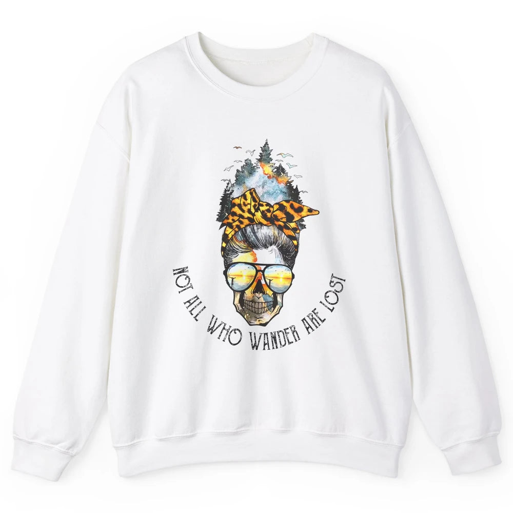 Not All Who Wander Are Lost Skull Mountain Camping Hiking Unisex Crewneck Sweatshirt