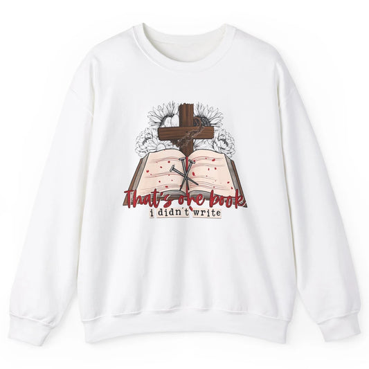 Retro Bible That's One Book I Didn't Write Western Christian Unisex Crewneck Sweatshirt