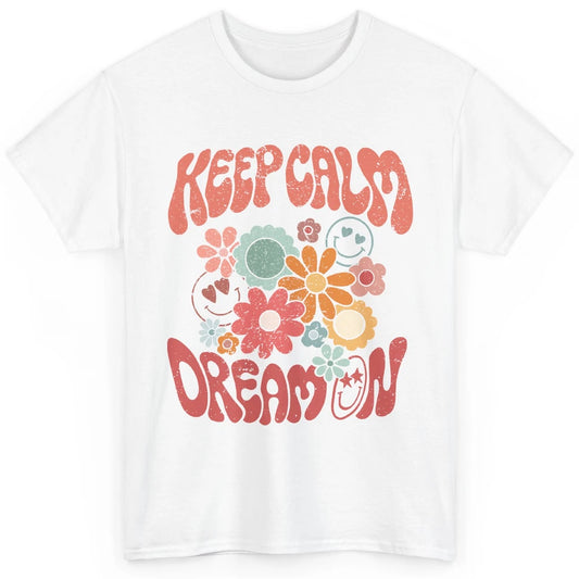 Retro Flower Keep Calm Dream On Hippie Girl Inspirational Classic Unisex T-Shirt