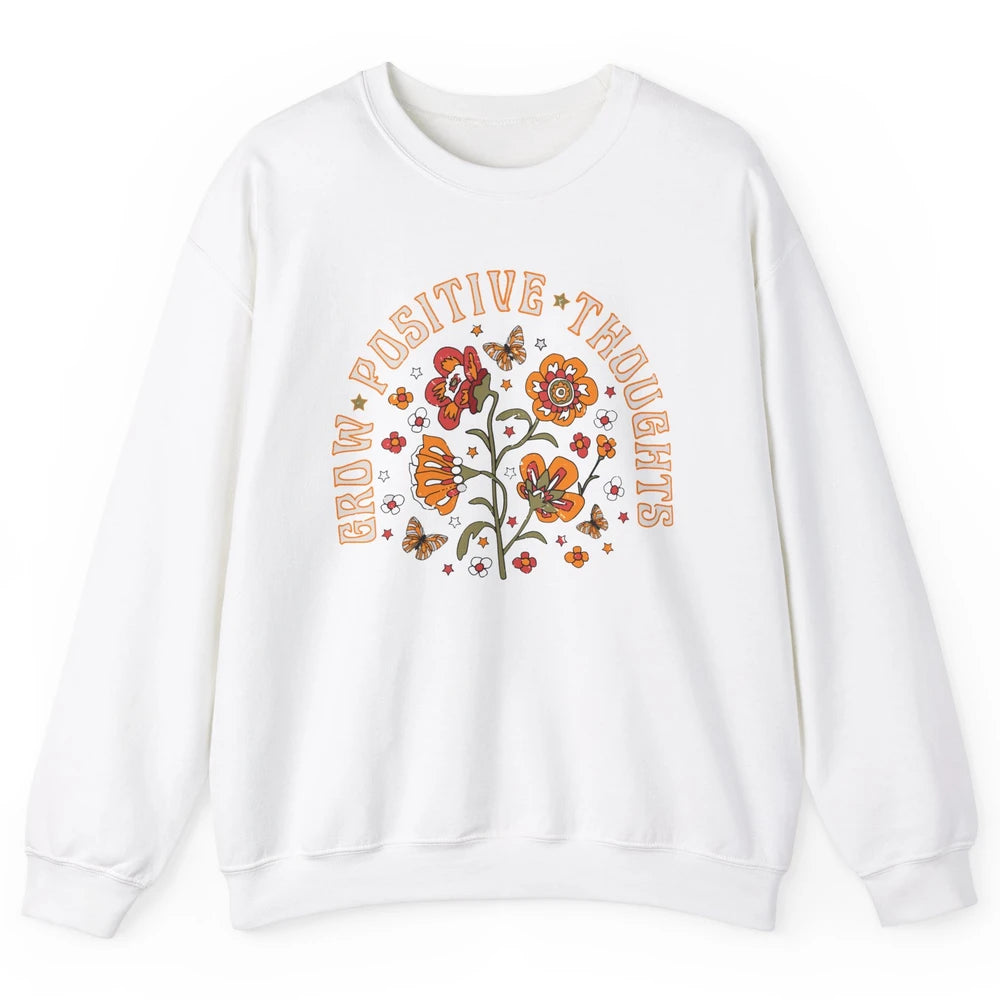 Retro Flower Grow Positive Thoughts Hippie Girl Happy Life Unisex Crewneck Sweatshirt