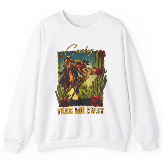 Retro Desert Cowgirl Cowboy Take Me Away Western Country Unisex Crewneck Sweatshirt