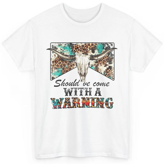 Retro Leopard Bull Skull Should've Come With Warning Western Classic Unisex T-Shirt