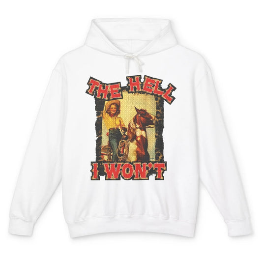 Retro Cowgirl Horsing The Hell I Won't Western Country Girls Unisex Lightweight Hoodie