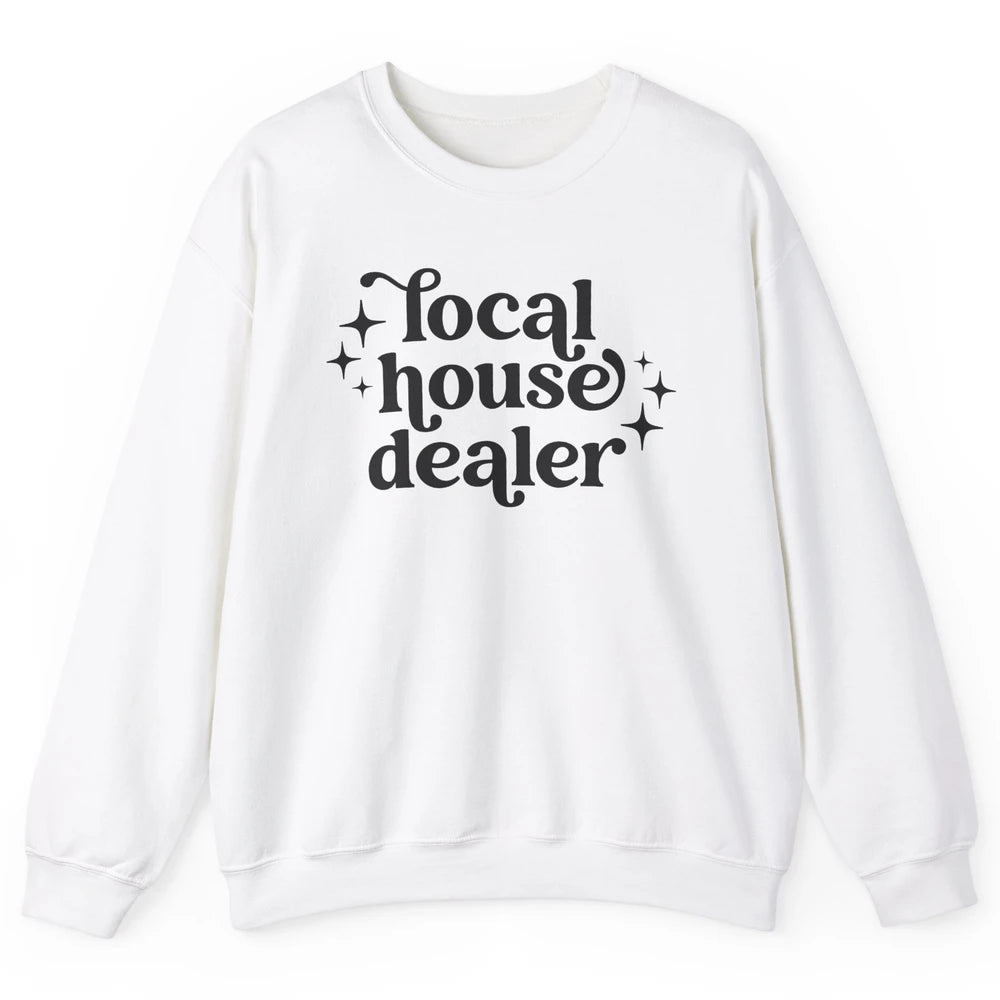 Realtor Local House Dealer Real Estate Housing Investment Unisex Crewneck Sweatshirt