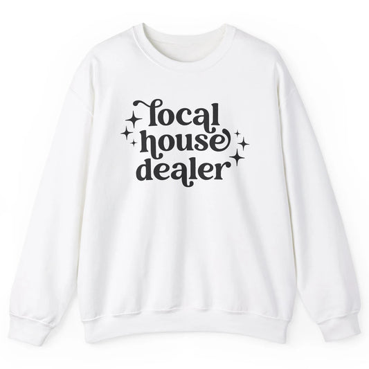Realtor Local House Dealer Real Estate Housing Investment Unisex Crewneck Sweatshirt