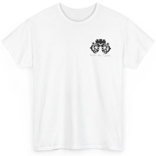 Phoropter One Or Two Optometrist Optician Optometry Pocket Classic Unisex T-Shirt
