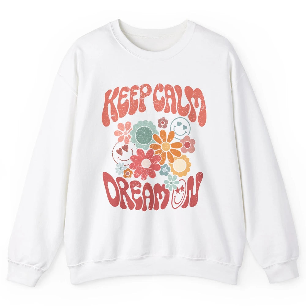 Retro Flower Keep Calm Dream On Hippie Girl Inspirational Unisex Crewneck Sweatshirt
