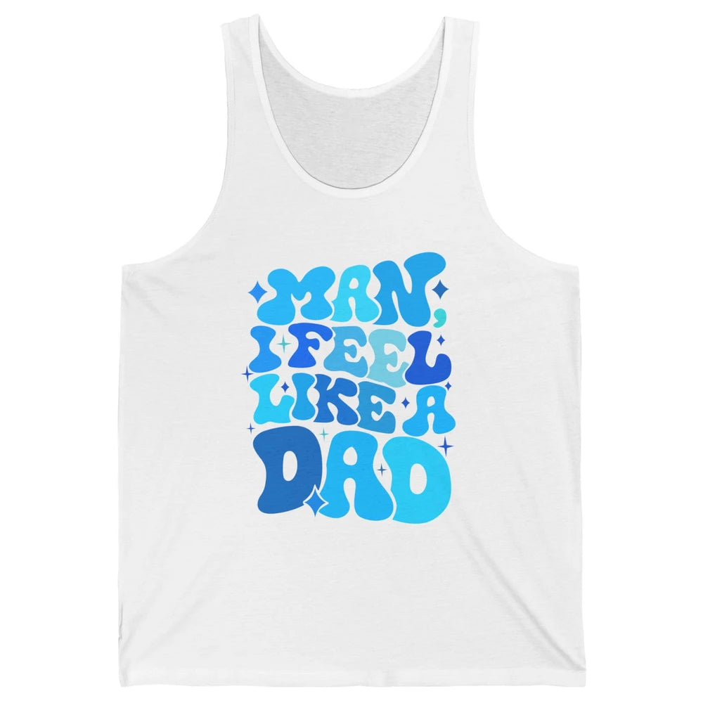 Retro Man I Feel Like A Dad Baby Shower Dada Baby Father Day Unisex Jersey Tank