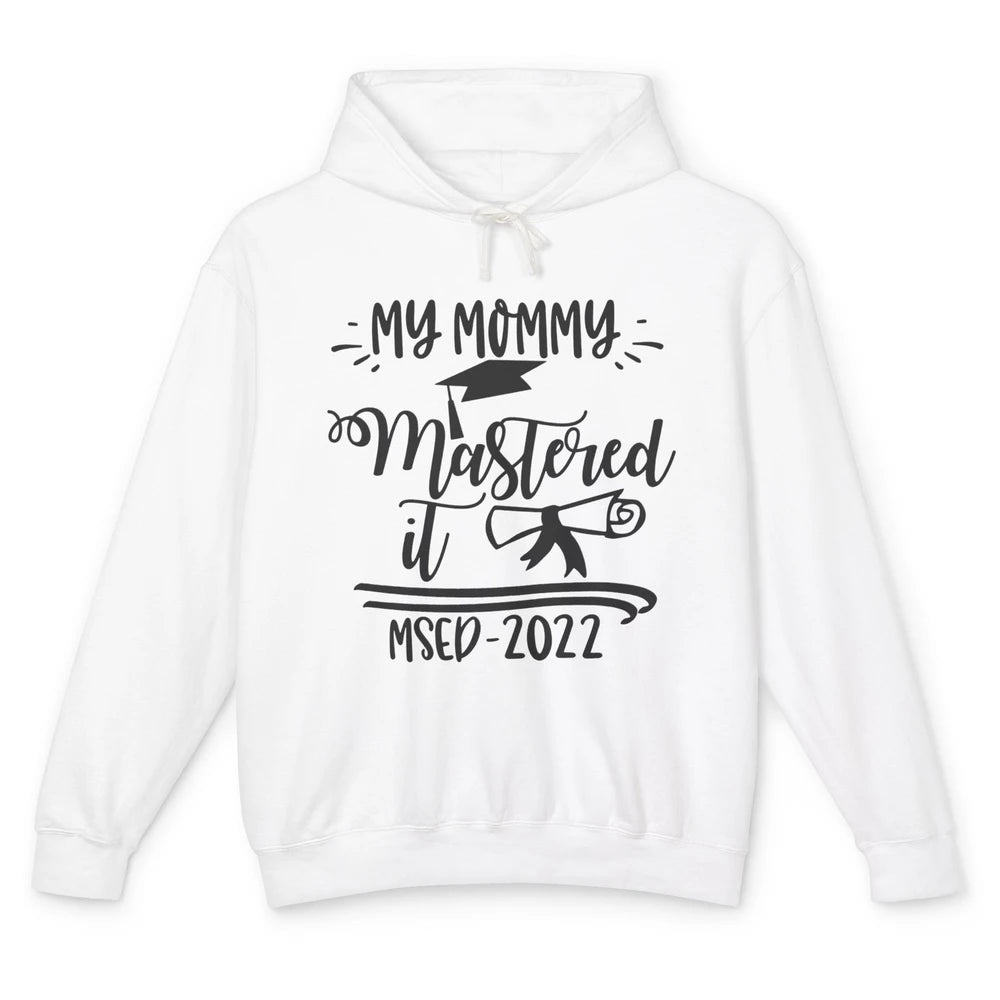 My Mommy Mastered It MSED 2022 Master Graduation Bachelor Unisex Lightweight Hoodie