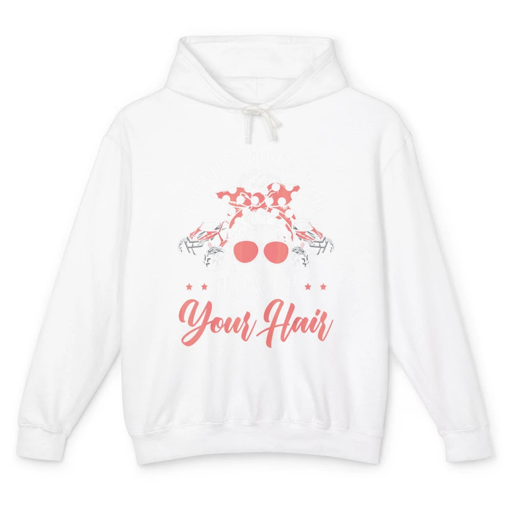 Messy Up Your Hair Women Mud Rider UTV Retro ATV SXS Offroad Unisex Lightweight Hoodie