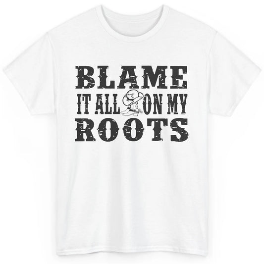 Retro Cowboy Boots Hat Blame It On My Roots Western Cowgirls Classic Unisex T-Shirt