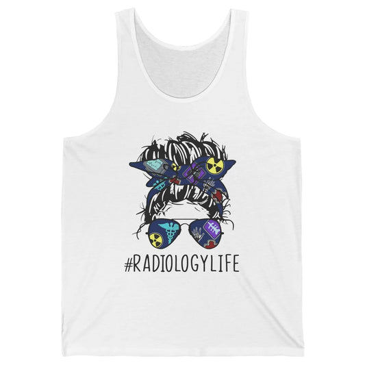 Radiology Life Radiologist Messy Bun Bandana X-Ray Tech Unisex Jersey Tank