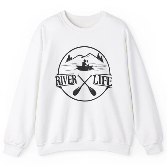 Retro River Life Is Better On The River Kayaking Canoe Unisex Crewneck Sweatshirt