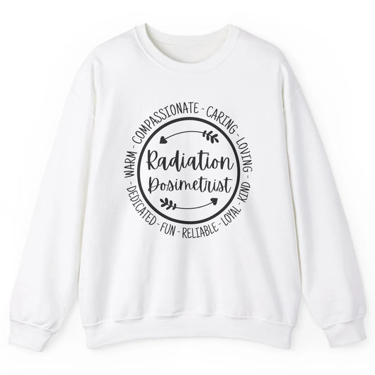 Radiation Dosimetrist Caring Loving Radiation Therapist Unisex Crewneck Sweatshirt