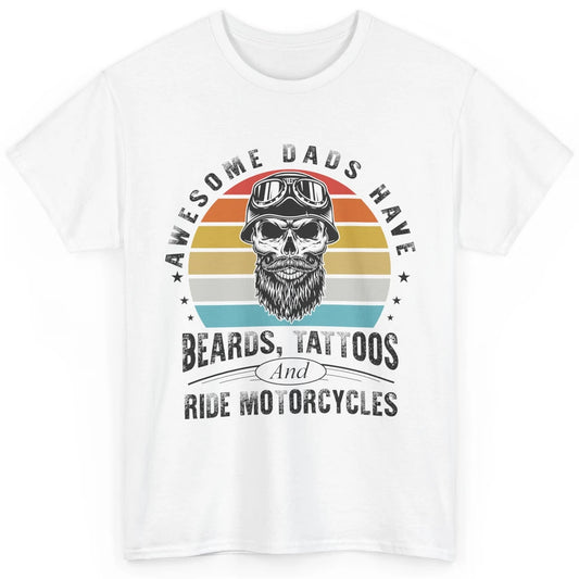 Retro Awesome Dads Have Beards Tattoos And Ride Motorcycles Classic Unisex T-Shirt