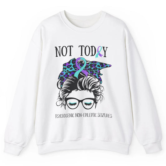 Not Today Psychogenic Non-epileptic Seizures Messy Bun PNES Unisex Crewneck Sweatshirt